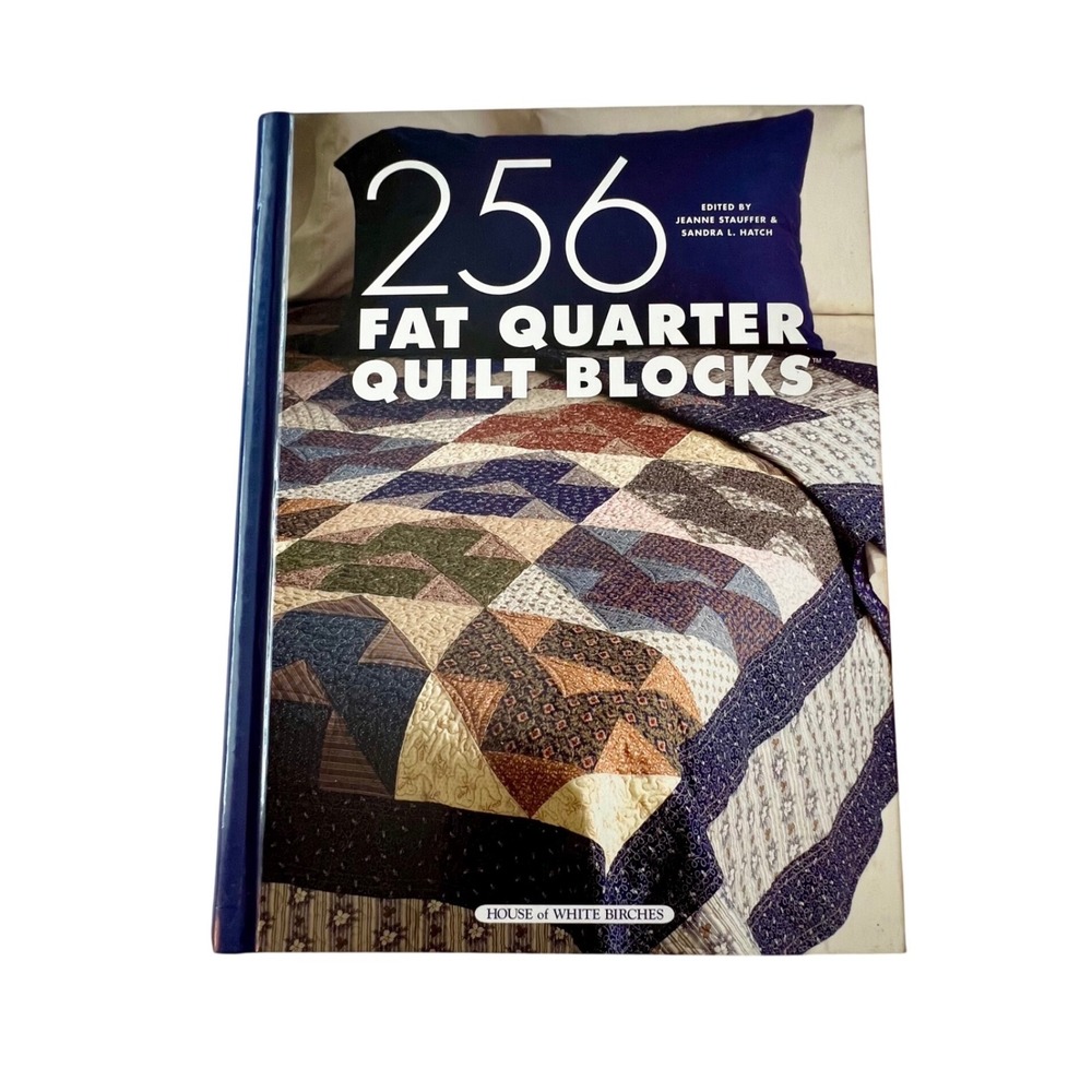 256 Fat Quarter Quilt Blocks Easy to Follow Pattern Book House of‎ White Birches
